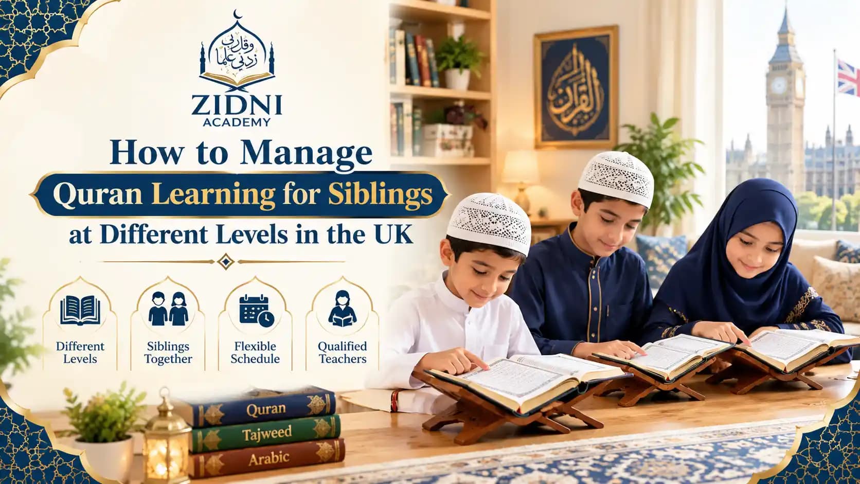 How to Manage Quran Learning for Siblings at Different Levels in the UK: